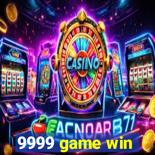 9999 game win